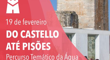 Percurso Temático da Água “Do Castello até Pisões”