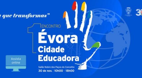 Município de Évora dinamiza 1º Encontro “Évora Cidade Educadora”