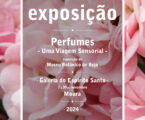 Moura: Exposição “Perfumes: Uma viagem sensorial”