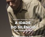 Grândola apresenta «A Idade do Silêncio» pelo Teatro do Mar