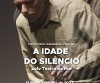 Grândola | Teatro do Mar apresenta «A Idade do Silêncio