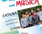 Concerto com os “Catraia” realiza-se domingo Auditório Municipal de Alcácer do Sal